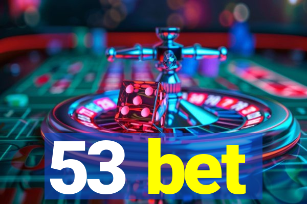 53 bet